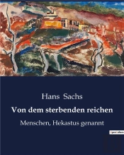 Von Dem Sterbenden Reichen - Menschen Hekastus Genannt