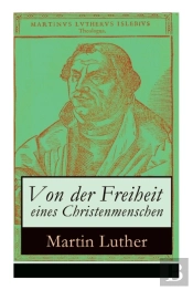 Von Der Freiheit Eines Christenmenschen