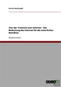 Bertrand.pt - Von Der Trommel Zum Internet - Die Bedeutung Des Internet Fur Die Orale Kultur Namibias