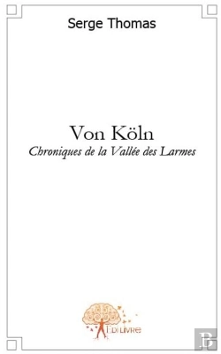 Bertrand.pt - Von Köln ; Chroniques De La Vallée Des Larmes