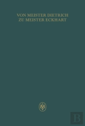 Von Meister Dietrich Zu Meister Eckhart