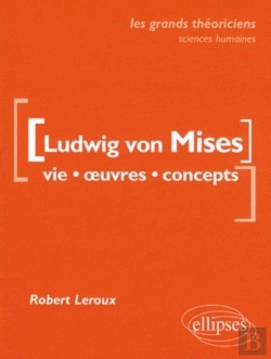 Bertrand.pt - Von Mises Ludwig  - Vie, Oeuvres, Concepts