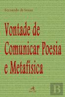 Vontade de Comunicar Poesia e Metafísica
