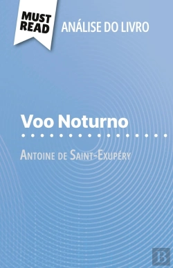 Bertrand.pt - Voo Noturno De Antoine De Saint-Exupéry (Analise Do Livro) : Analise Completa E Resumo Pormenorizado Do Trabalho