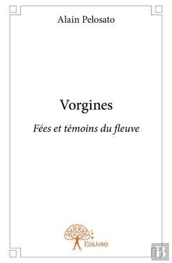 Bertrand.pt - Vorgines ; Fées Et Témoins Du Fleuve