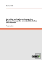Vorschlag Zur Implementierung Einer Balanced Scorecard In Ein Mittelstandisches Unternehmen