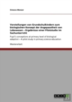 Bertrand.pt - Vorstellungen Von Grundschulkindern Zum Biologischen Konzept Der Angepasstheit Von Lebewesen Aã¢Â€Šâ¬