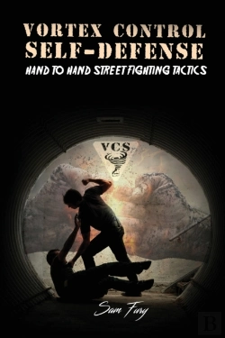 Bertrand.pt - Vortex Control Self Defense: Hand To Hand Street Fighting Tactics