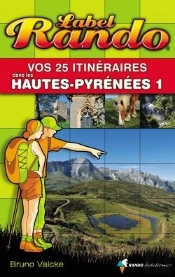 Vos 25 Itinéraires Hautes-Pyrénées Tome 1 ; De Gavarnie À Vic-En-Bigorre, Via Argelès-Gazost Et Lourdes