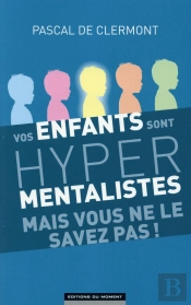 Vos Enfants Sont Hyper Mentalistes Mais Vous Ne Le Savez Pas !