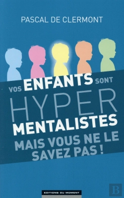 Bertrand.pt - Vos Enfants Sont Hyper Mentalistes Mais Vous Ne Le Savez Pas !