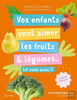 Bertrand.pt - Vos Enfants Vont Aimer Les Fruits & Légumes... (Et Vous Aussi !) : 80 Fiches Et Recettes Du Quotidien
