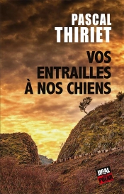 Vos Entrailles A Nos Chiens