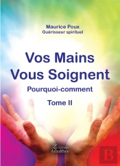 Vos Mains Vous Soignent Tome Ii