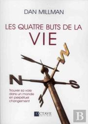 Vos Quatre Buts De Vie - Donnez Un Sens A Votre Vie