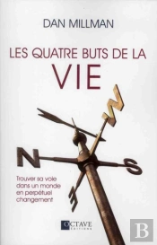 Vos Quatre Buts De Vie - Donnez Un Sens A Votre Vie