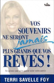 Vos Souvenirs Ne Seront Jamais Plus Grands Que Vos Rêves !
