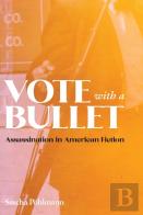 Vote With A Bullet