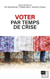 Voter Par Temps De Crise : Portraits Déelectrices Et D'Électeurs Ordinaires
