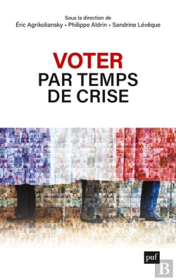 Bertrand.pt - Voter Par Temps De Crise : Portraits Déelectrices Et D'Électeurs Ordinaires