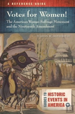 Bertrand.pt - Votes For Women! The American Woman Suffrage Movement And The Nineteenth Amendment