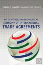 Votes, Vetoes, And The Political Economy Of International Trade Agreements