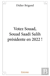 Votez Souad, Souad Saadi Salih Présidente En 2022 !