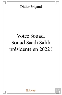 Bertrand.pt - Votez Souad, Souad Saadi Salih Présidente En 2022 !