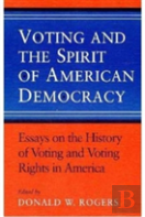 Voting And The Spirit Of American Democracy