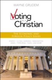 Voting As A Christian: The Economic And Foreign Policy Issues
