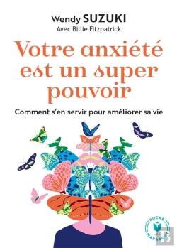 Bertrand.pt - Votre Anxiété Est Un Super Pouvoir : Comment S'En Servir Pour Améliorer Sa Vie