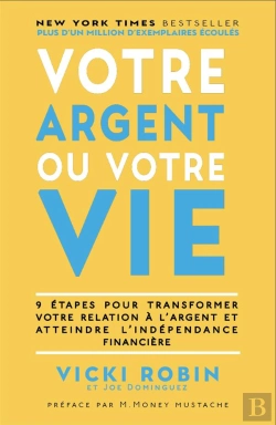 Bertrand.pt - Votre Argent Ou Votre Vie : 9 Étapes Pour Transformer Votre Relation À L'Argent Et Atteindre L'Indépendance Financière