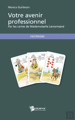 Bertrand.pt - Votre Avenir Profesionnel ; Par Les Cartes De Mademoiselle Lenormand