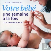 Votre Bébé Une Semaine À La Fois