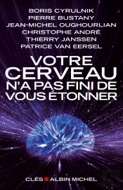 Votre Cerveau N'A Pas Fini De Vous Etonner