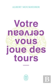 Votre Cerveau Vous Joue Des Tours