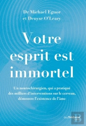 Votre Esprit Est Immortel : Un Neurochirurgien Démontre L'Existence De L'Âme