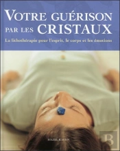 Votre Guerison Par Les Cristaux