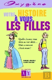 Votre Histoire A Vous Les Filles