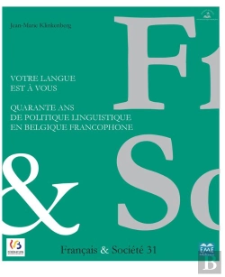 Bertrand.pt - Votre Langue Est À Vous ; Quarante Ans De Politique Linguistique En Belgique Francophone
