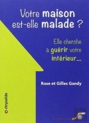 Votre Maison Est-Elle Malade ? ; Elle Cherche À Guérir Votre Intérieur...
