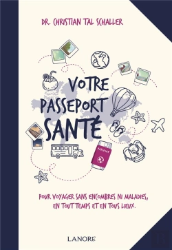 Bertrand.pt - Votre Passeport Santé ; Pour Voyager Sans Encombres Ni Maladies, En Tout Temps Et En Tous Lieux