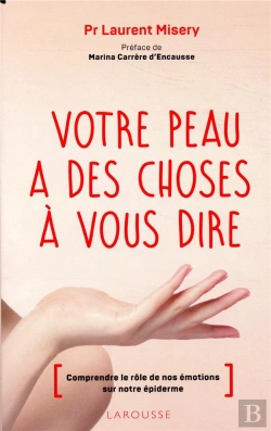 Bertrand.pt - Votre Peau A Des Choses À Vous Dire ; Comprendre Le Rôle De Nos Émotions Sur Notre Épiderme