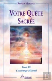 Votre Quête Sacrée T.3 ; L'Archange Michaël