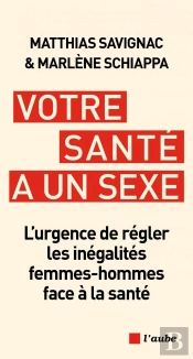 Votre Santé A Un Sexe : L'Urgence De Régler Les Inégalités Femmes-Hommes Faces À La Santé