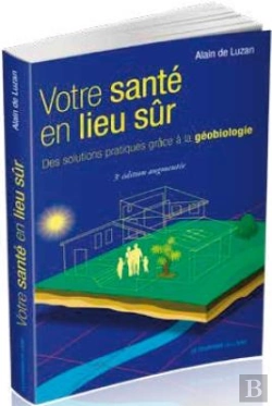 Bertrand.pt - Votre Santé En Lieu Sûr ; Des Solutions Pratiques Grâce À La Géobiologie (5e Édition)