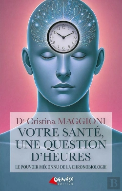 Bertrand.pt - Votre Santé, Une Question D'Heures : Le Pouvoir Méconnu De La Chronobiologie