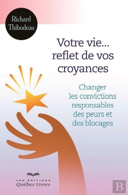 Bertrand.pt - Votre Vie... Reflet De Vos Croyances