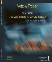 Votz De Trobar T.1 - Foc Als Uelhs Ai Set De Brasas