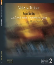 Votz De Trobar T.2 - Lai Ont Non L Esparavas Pas